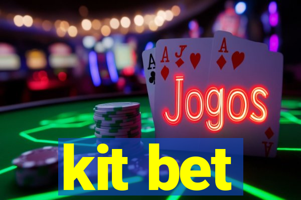 kit bet